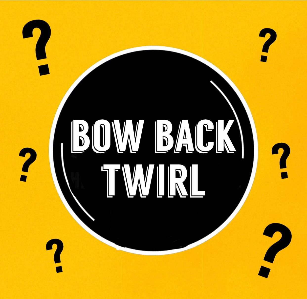 MYSTERY | Bow back twirl