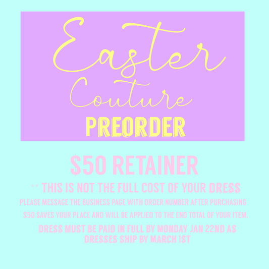 Easter Couture Preorder spots