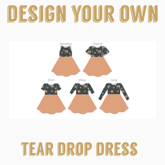Design your own |Tear drop Dress