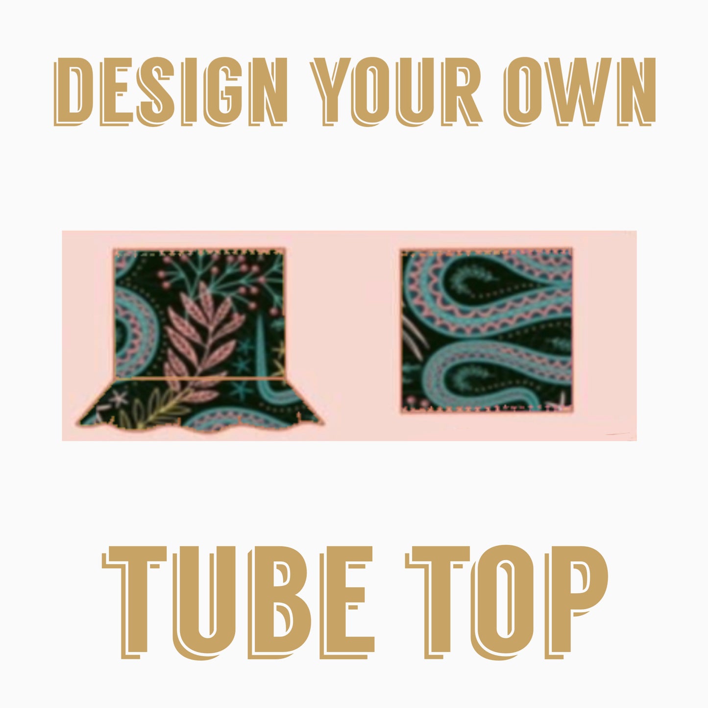 Design your own| Tube top