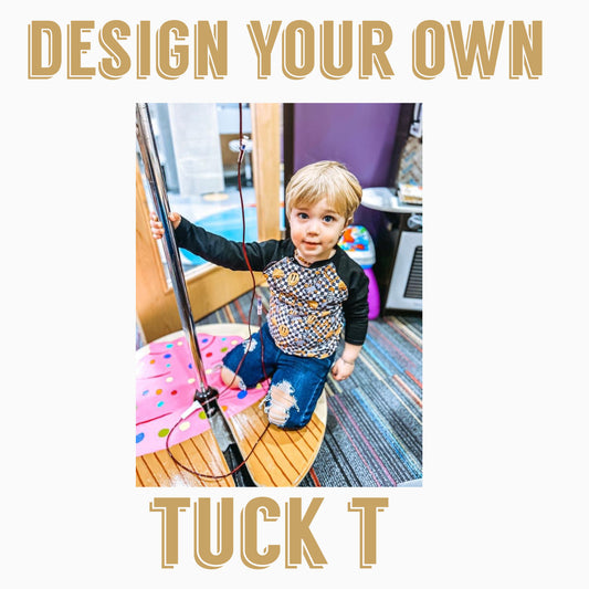 Design Your Own| Tuck’s Raglan T