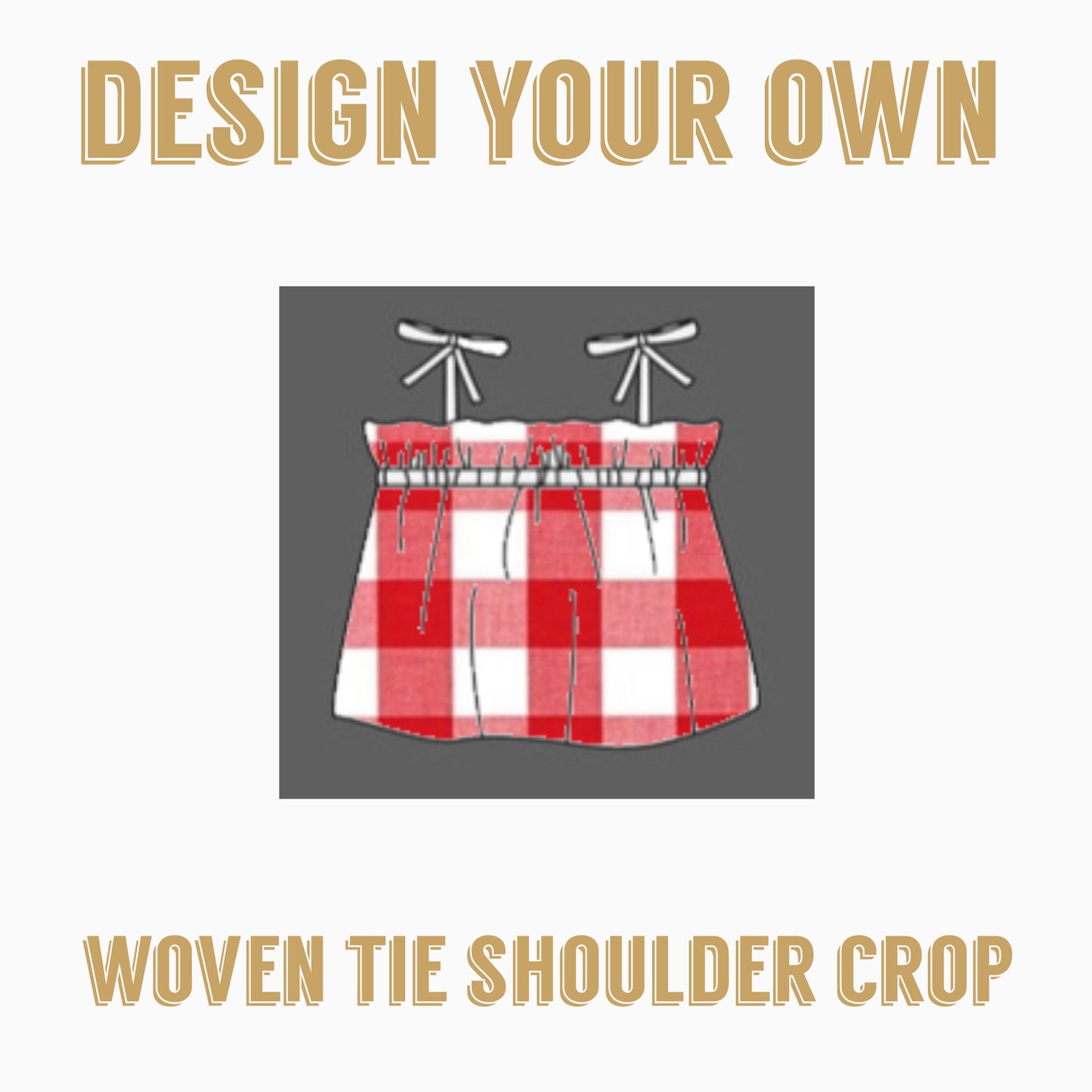 Design your own| WOVEN Shoulder tie crop