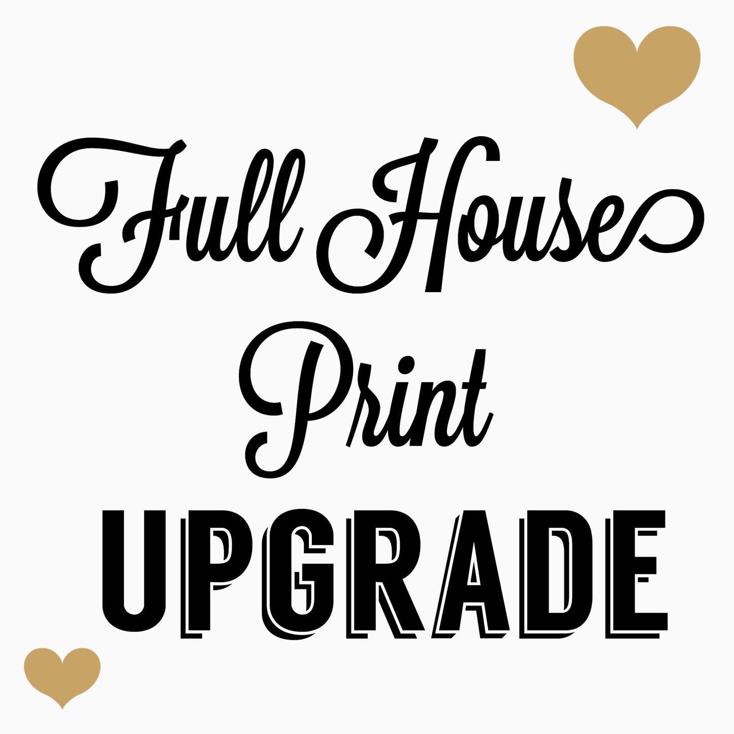 Full House print UPGRADE! DO NOT DELETE!!!