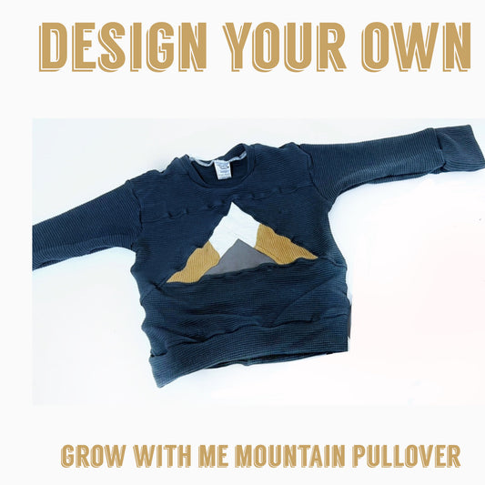 Design Your Own | GROW WITH ME Mountain pullover